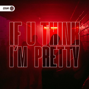 If U Think I'm Pretty (HardTekk) by prodByLone, cover art